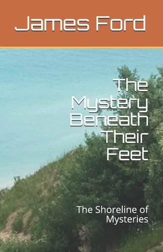 The Mystery Beneath Their Feet The Shore Line of Mysteries