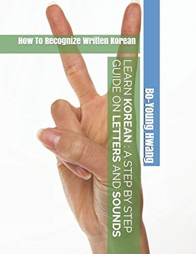 Learn Korean A Step by Step Guide on Letters and Sounds How To Recognize Written Korean