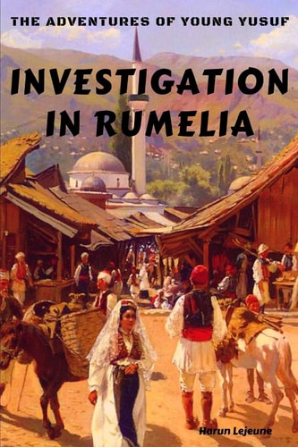 The Adventures of Young Yusuf Investigation in Rumelia