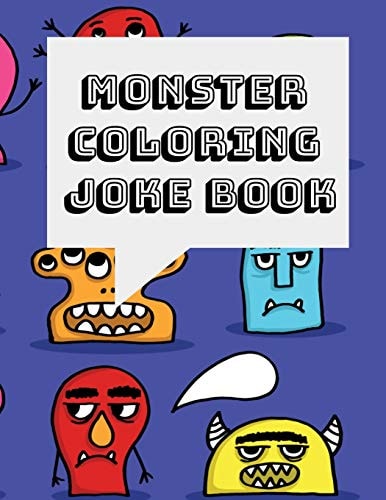 Monster Coloring and Joke Book A Funny Clean Activity Book for Kids Ages 2-8