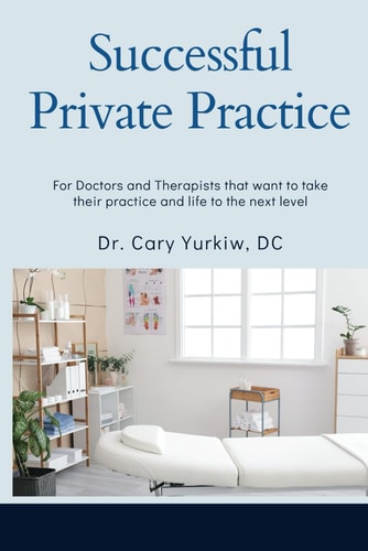 Successful Private Practice For Doctors and Therapists That Want to Take Their Practice and Life to the Next Level
