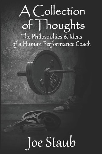 A Collection of Thoughts The Philosophies and Ideas of a Human Performance Coach