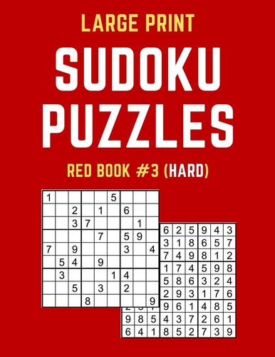 Large Print Sudoku Puzzles Red Book #3 (Hard) Hard Sudoku Puzzle Book Including Instructions and Answer Keys
