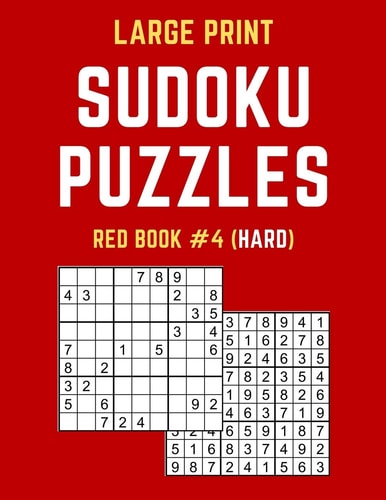 Large Print Sudoku Puzzles Red Book #4 (Hard) Hard Sudoku Puzzle Book Including Instructions and Answer Keys