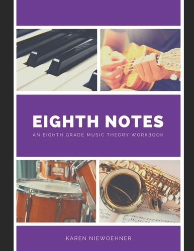 Eighth Notes An Eighth Grade Music Theory Workbook