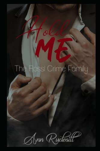 Hold Me The Rossi Crime Family