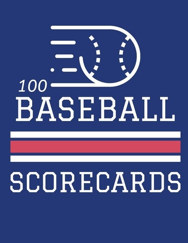 100 Baseball Scorecards 100 Scoring Sheets For Baseball and Softball Games (8.5x11)