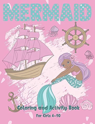 Mermaid Coloring and Activity Book For Girls 4-10 Cute Coloring, Dot to Dot, and Word Search Puzzles Provide Hours of Fun For Young Children