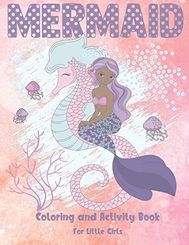 Mermaid Coloring and Activity Book For Little Girls Cute Coloring, Dot to Dot, and Word Search Puzzles Provide Hours of Fun For Young Children