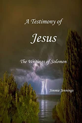 A Testimony of Jesus The Writings of Solomon