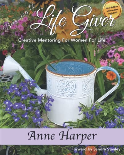 Becoming a Life Giver Embracing Your Purpose As a Daughter of Eve