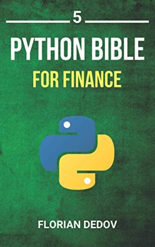 The Python Bible Volume 5 Python For Finance (Stock Analysis, Trading, Share Prices)