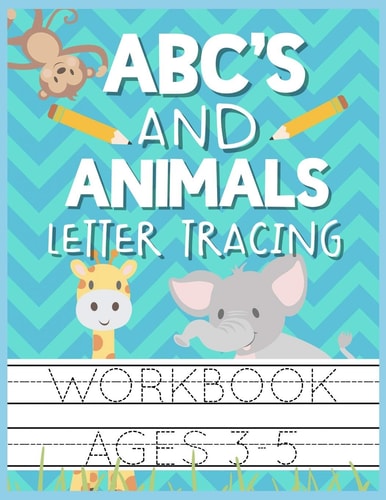 ABC's and Animals Letter Tracing Workbook Ages 3-5 Kids Activity Book to Practice Writing Alphabet
