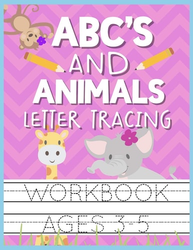 ABC's and Animals Letter Tracing Workbook Ages 3-5 Kids Activity Book to Practice Writing Alphabet