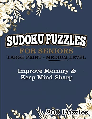 Sudoku Puzzles For Seniors Large Print Medium Level Improve Memory & Keep Mind Sharp 200 Puzzles