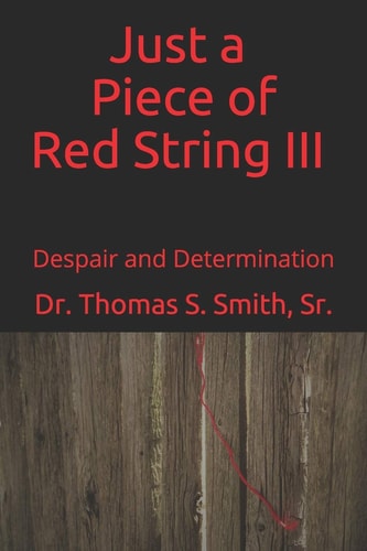 Just a Piece of Red String III Despair and Determination