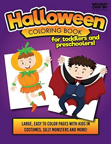 Halloween Coloring Book For Toddlers and Preschoolers! Large and Easy Pages for with Kids Costumes, Silly Monsters and More! Great for Ages 1-5