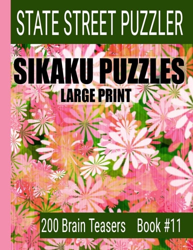 Sikaku Puzzles Large Print 200 Brain Teaser Book #11: Fun Filled Puzzles and Solutions for Beginners and Up
