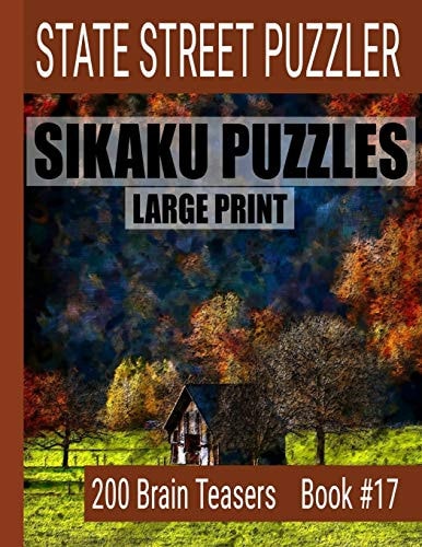 Sikaku Puzzles Large Print 200 Brain Teaser Book #17: Fun Filled Puzzles and Solutions for Beginners and Up