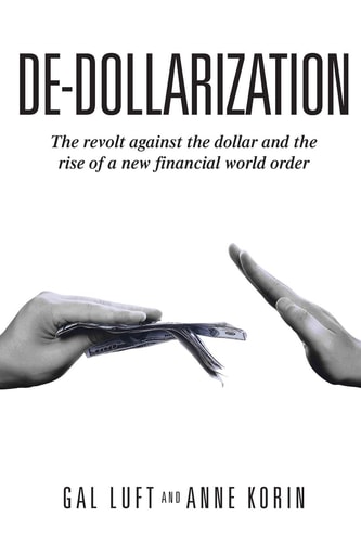 De-dollarization The Revolt Against the Dollar and the Rise of a New Financial World Order