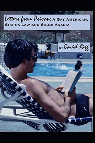 Letters from Prison A Gay American, Sharia Law and Saudi Arabia