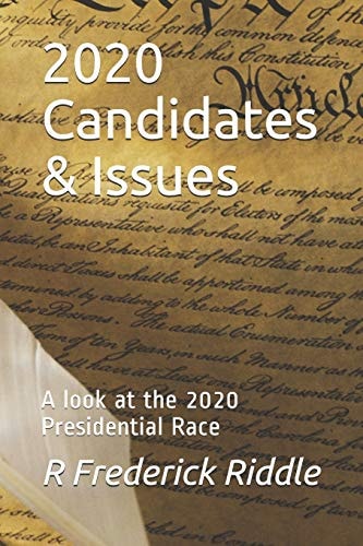 2020 Candidates & Issues A Look at the 2020 Presidential Race