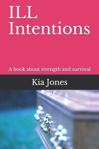 ILL Intentions A Book about Strength and Survival