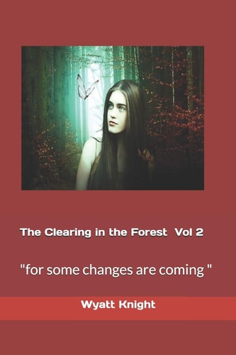 The Clearing in the Forest Vol. 2 Changes Are Coming to Those on Hall's Mountain