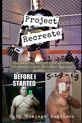 Project Recreate The Weight Loss Journey of Pro Wrestler Rampage Raddison