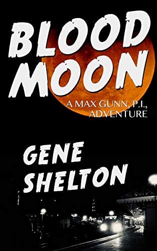 Blood Moon A Max Gunn, P. I. , Adventure