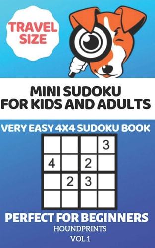 Mini Sudoku For Kids and Adults Very Easy 4x4 Sudoku Book Perfect For Beginners (Travel Size) Vol.1