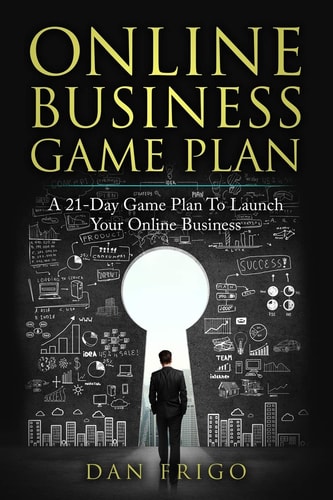 Online Business Game Plan A 21-Day Game Plan To Launch Your Online Business