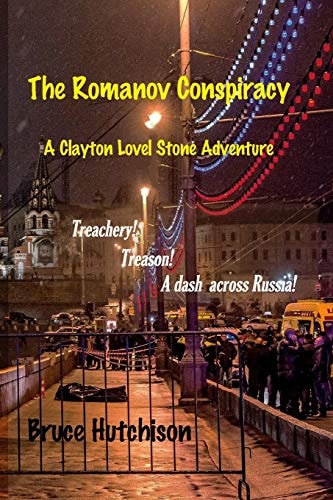 The ROMANOV CONSPIRACY a Clayton Lovell Stone Adventure