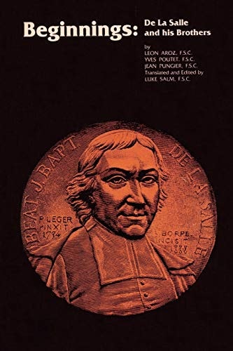 Beginnings De La Salle and His Brothers