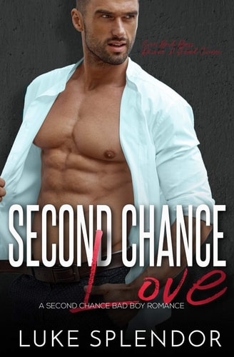 Second Chance Love A Second Chance Bad Boy Romance