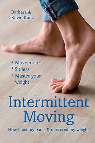 Intermittent Moving How I Lost My Pants and Mastered My Weight