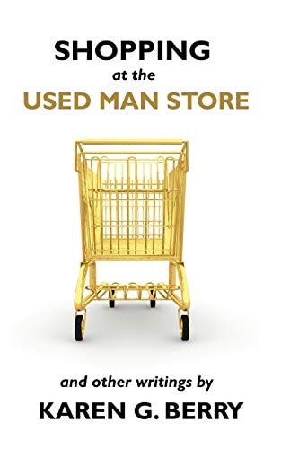 Shopping at the Used Man Store And Other Writings