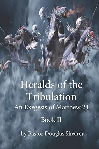 Heralds of the Tribulation An Exegesis of Matthew 24