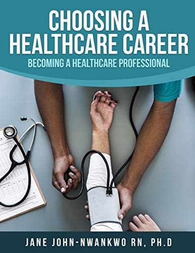 Choosing a Healthcare Career Becoming a Healthcare Professional