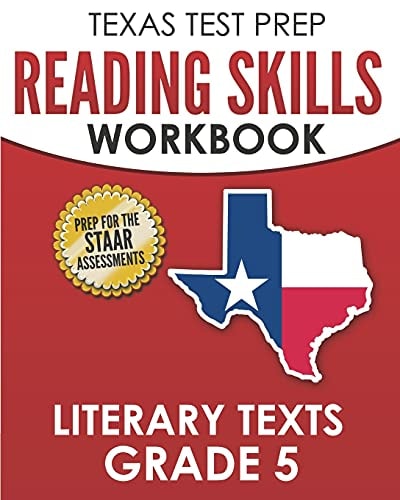 TEXAS TEST PREP Reading Skills Workbook Literary Texts Grade 5 Preparation for the STAAR Reading Tests
