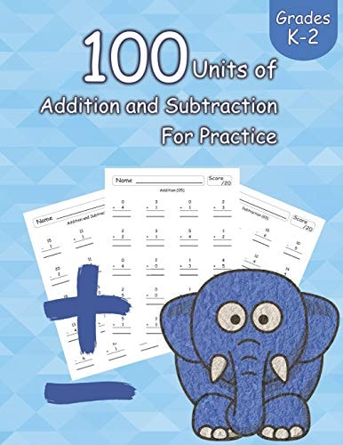100 Units of Addition and Subtraction For Practice Grades K-2, Workbooks Math Practice, Worksheet Arithmetic, Workbook With Answers For Kids
