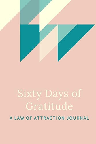 60 Days of Gratitude A Law of Attraction Experiment