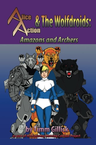 Alice Action and the Wolfdroids in Amazons & Archers