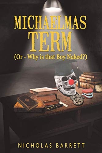 Michaelmas Term - (or, Why Is That Boy Naked?)