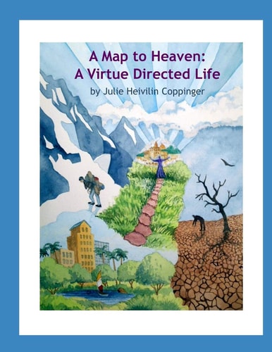 A Map to Heaven A Virtue Directed Life