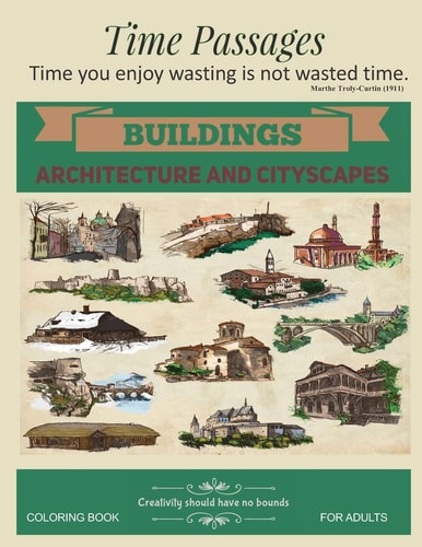 Buildings Architecture and Cityscapes Unique New Series of Design Originals Coloring Books for Adults, Teens, Seniors