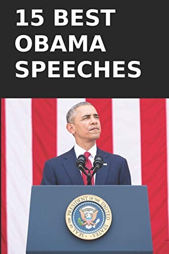 15 Best President Obama Speeches Transcripts in His Own Words