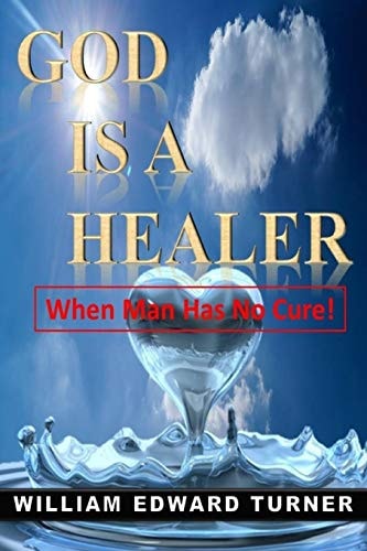 God Is a Healer When Man Has No Cure