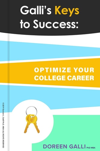 Galli's Keys to Success Optimize Your College Career!