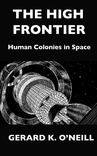 The High Frontier Human Colonies in Space